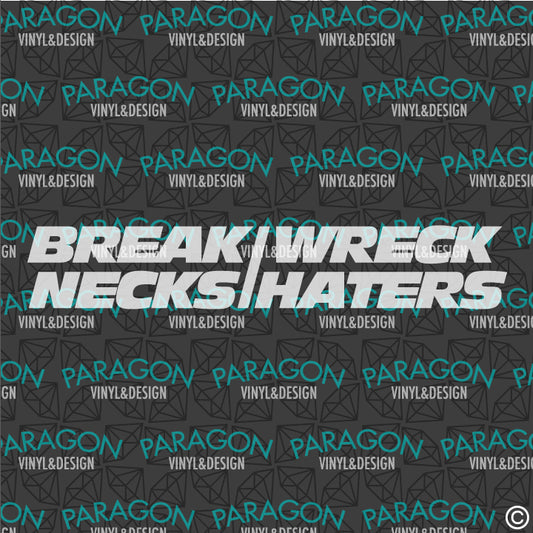 Break Necks | Wreck Haters